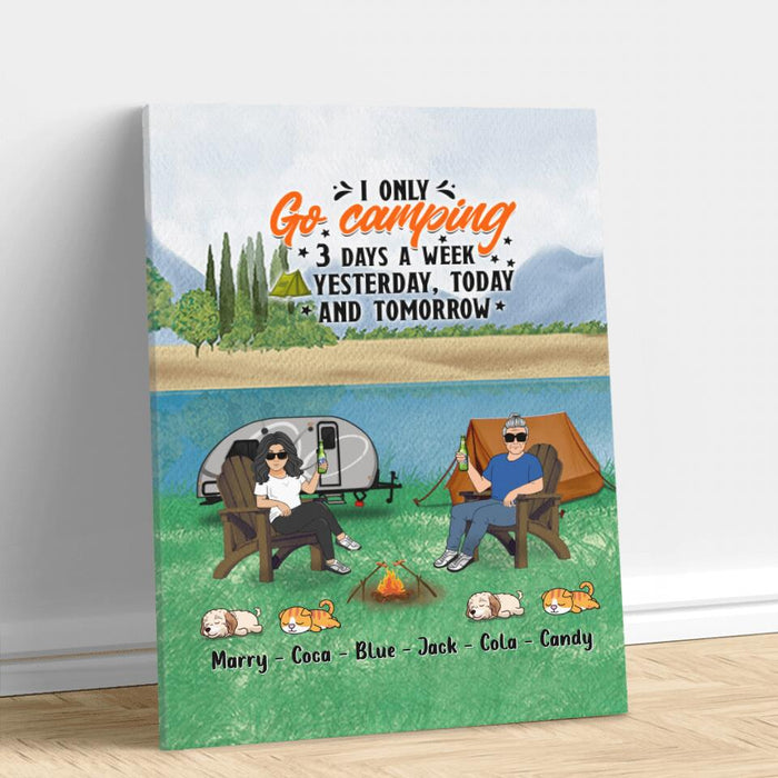 Custom Personalized Camping Vertical Canvas - Gift For Couple/ Camping Lovers - I Only Go Camping 3 Days A Week Yesterday, Today and Tomorrow