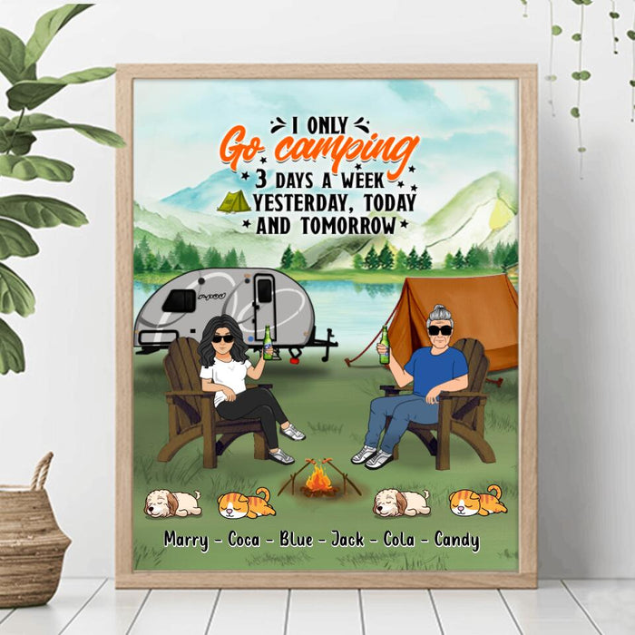 Custom Personalized Camping Vertical Poster - Gift For Camping Lovers/ Pet Lovers - I Only Go Camping 3 Days A Week Yesterday, Today and Tomorrow