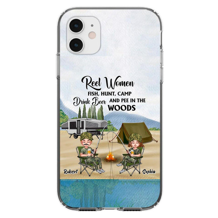 Custom Personalized Fishing Phone Case - Best Gift For Fishing Lovers - Reel Women Fish, Hunt, Camp, Drink Beer And Pee In The Woods - Case For iPhone And Samsung