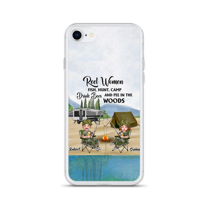 Custom Personalized Fishing Phone Case - Best Gift For Fishing Lovers - Reel Women Fish, Hunt, Camp, Drink Beer And Pee In The Woods - Case For iPhone And Samsung