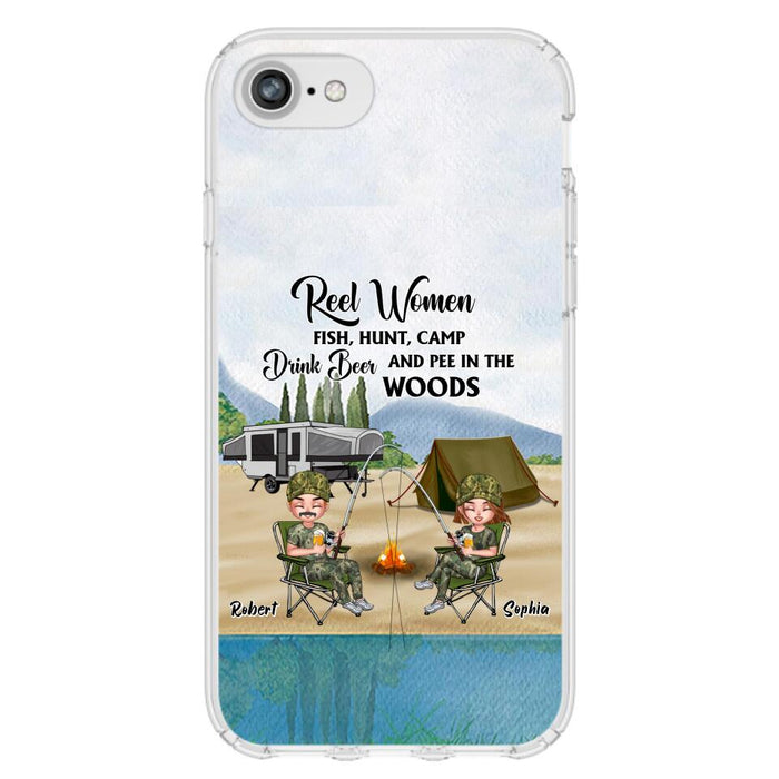 Custom Personalized Fishing Phone Case - Best Gift For Fishing Lovers - Reel Women Fish, Hunt, Camp, Drink Beer And Pee In The Woods - Case For iPhone And Samsung