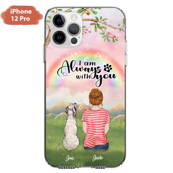 Custom Personalized Dog Mom/Dad Phone Case - Upto 4 Dogs - Best Gift For Dog Lover - I Am Always With You - Case For Iphone Samsung - 5BWJPA