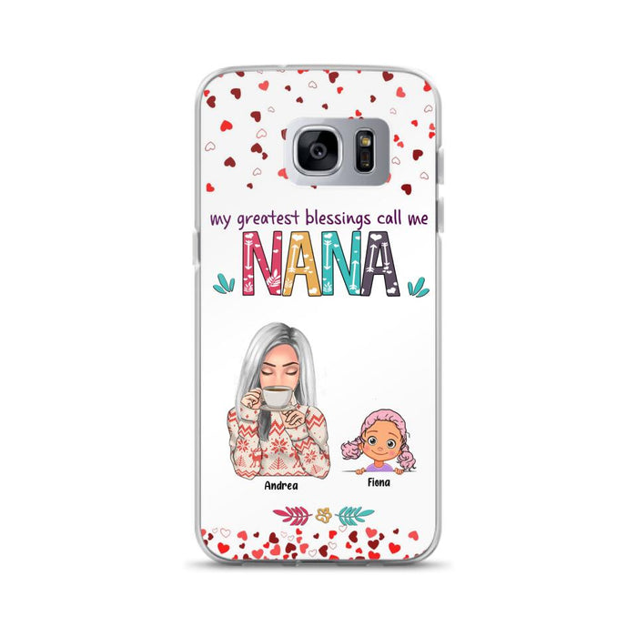 Custom Personalized Grandma & Grandkids Phone Case - Upto 5 Kids - My Greatest Blessings Call Me Nana - For iPhone And Samsung Phone Case