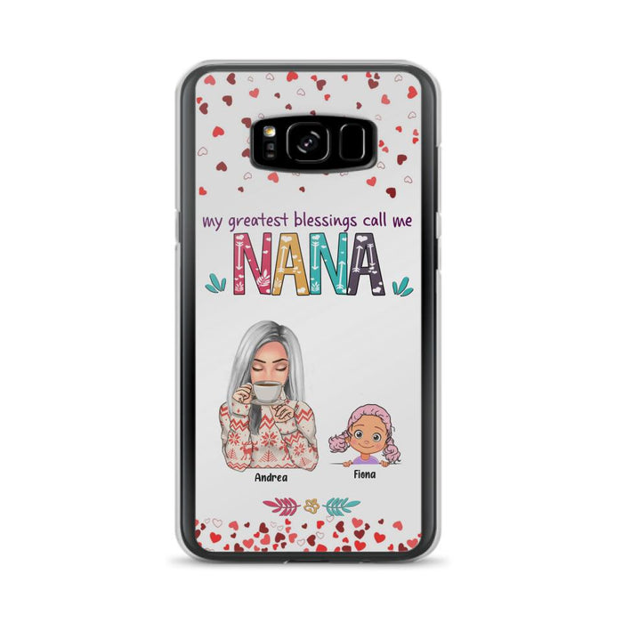 Custom Personalized Grandma & Grandkids Phone Case - Upto 5 Kids - My Greatest Blessings Call Me Nana - For iPhone And Samsung Phone Case