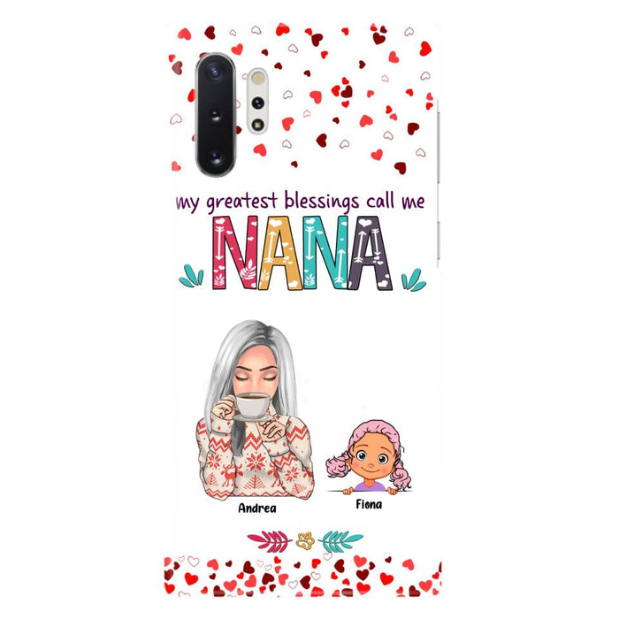 Custom Personalized Grandma & Grandkids Phone Case - Upto 5 Kids - My Greatest Blessings Call Me Nana - For iPhone And Samsung Phone Case