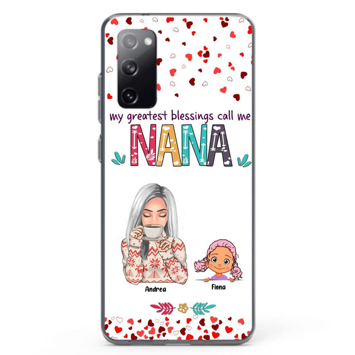 Custom Personalized Grandma & Grandkids Phone Case - Upto 5 Kids - My Greatest Blessings Call Me Nana - For iPhone And Samsung Phone Case