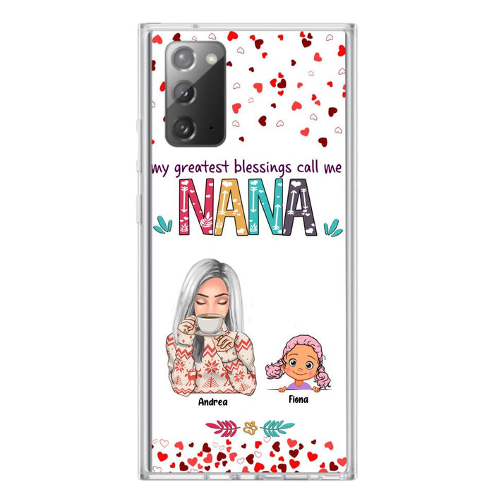 Custom Personalized Grandma & Grandkids Phone Case - Upto 5 Kids - My Greatest Blessings Call Me Nana - For iPhone And Samsung Phone Case