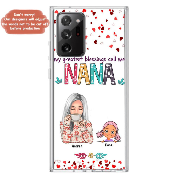 Custom Personalized Grandma & Grandkids Phone Case - Upto 5 Kids - My Greatest Blessings Call Me Nana - For iPhone And Samsung Phone Case