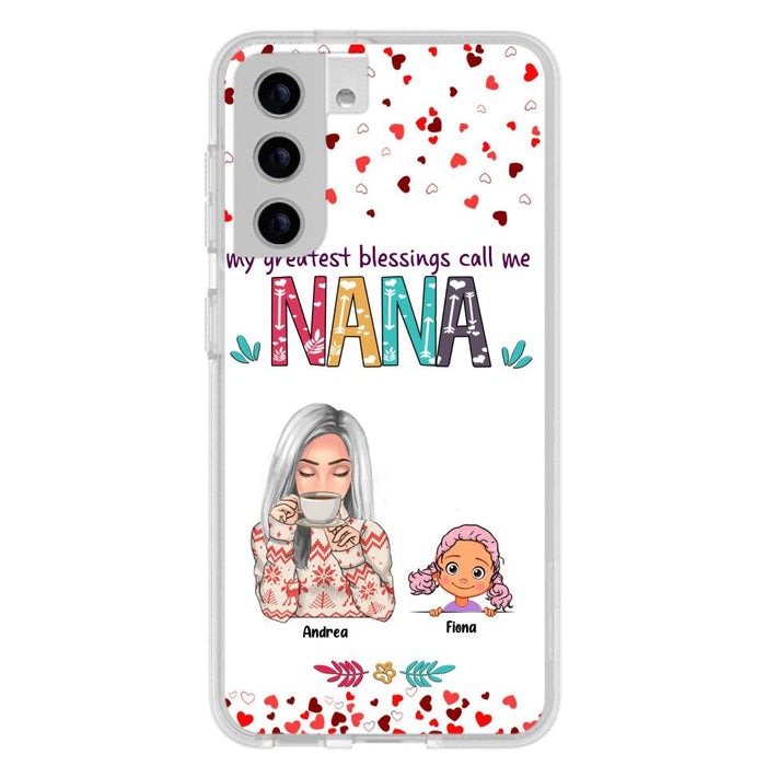 Custom Personalized Grandma & Grandkids Phone Case - Upto 5 Kids - My Greatest Blessings Call Me Nana - For iPhone And Samsung Phone Case