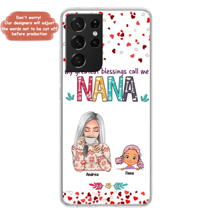 Custom Personalized Grandma & Grandkids Phone Case - Upto 5 Kids - My Greatest Blessings Call Me Nana - For iPhone And Samsung Phone Case