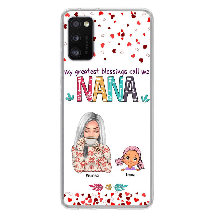 Custom Personalized Grandma & Grandkids Phone Case - Upto 5 Kids - My Greatest Blessings Call Me Nana - For iPhone And Samsung Phone Case