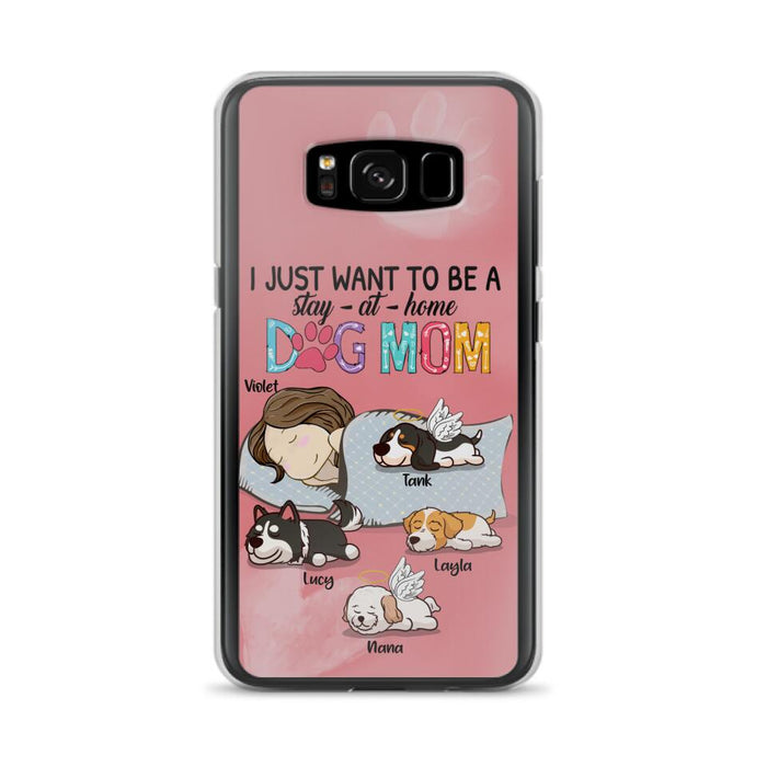 Custom Personalized Dog Mom Phone Case - Upto 4 Dogs - Best Gift For Dog Lover - I Just Want To Be A Stay At Home Dog Mom - Case For iPhone And Samsung