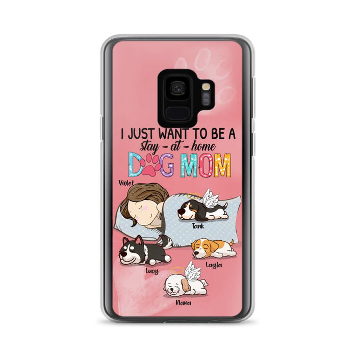 Custom Personalized Dog Mom Phone Case - Upto 4 Dogs - Best Gift For Dog Lover - I Just Want To Be A Stay At Home Dog Mom - Case For iPhone And Samsung