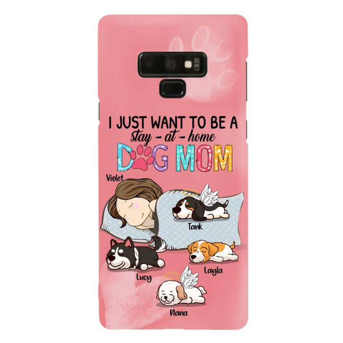 Custom Personalized Dog Mom Phone Case - Upto 4 Dogs - Best Gift For Dog Lover - I Just Want To Be A Stay At Home Dog Mom - Case For iPhone And Samsung