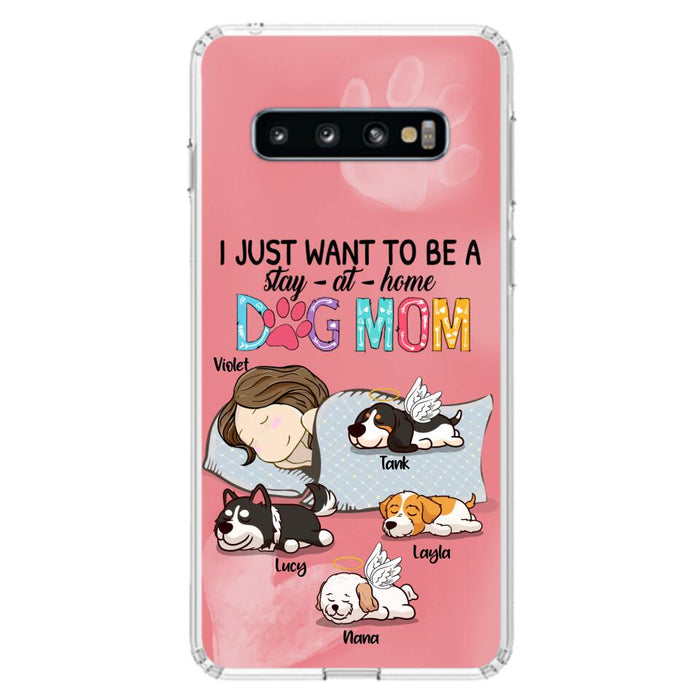 Custom Personalized Dog Mom Phone Case - Upto 4 Dogs - Best Gift For Dog Lover - I Just Want To Be A Stay At Home Dog Mom - Case For iPhone And Samsung