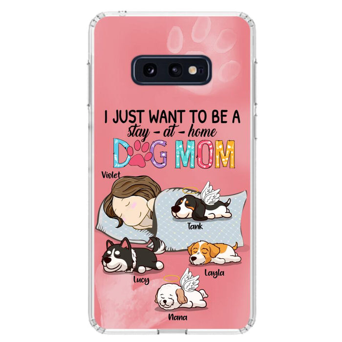 Custom Personalized Dog Mom Phone Case - Upto 4 Dogs - Best Gift For Dog Lover - I Just Want To Be A Stay At Home Dog Mom - Case For iPhone And Samsung