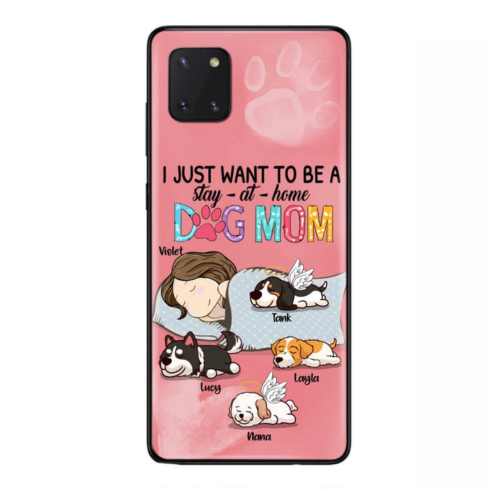 Custom Personalized Dog Mom Phone Case - Upto 4 Dogs - Best Gift For Dog Lover - I Just Want To Be A Stay At Home Dog Mom - Case For iPhone And Samsung