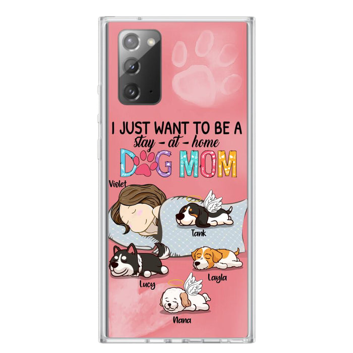 Custom Personalized Dog Mom Phone Case - Upto 4 Dogs - Best Gift For Dog Lover - I Just Want To Be A Stay At Home Dog Mom - Case For iPhone And Samsung