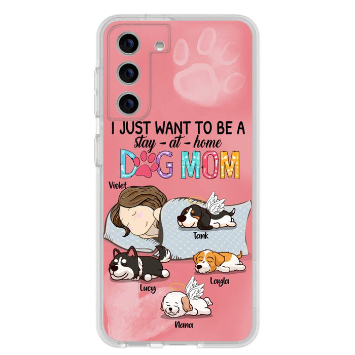 Custom Personalized Dog Mom Phone Case - Upto 4 Dogs - Best Gift For Dog Lover - I Just Want To Be A Stay At Home Dog Mom - Case For iPhone And Samsung