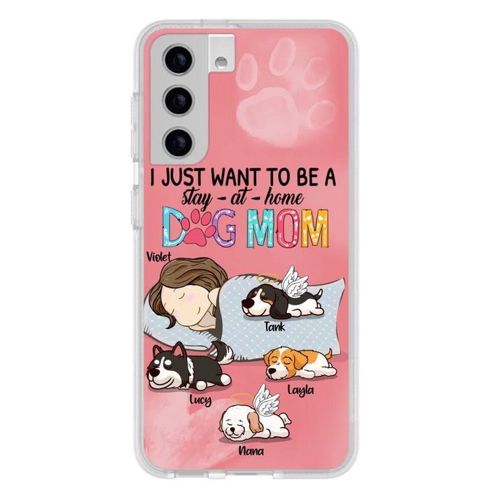 Custom Personalized Dog Mom Phone Case - Upto 4 Dogs - Best Gift For Dog Lover - I Just Want To Be A Stay At Home Dog Mom - Case For iPhone And Samsung