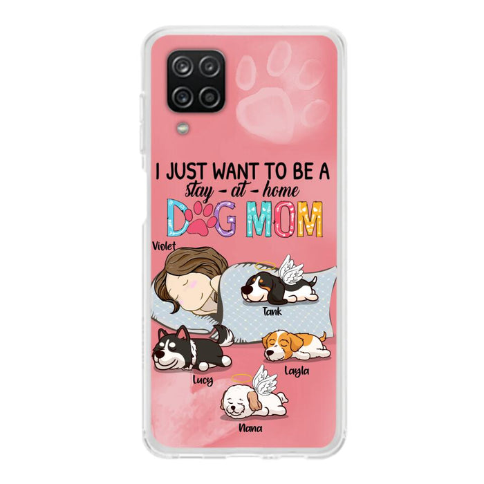 Custom Personalized Dog Mom Phone Case - Upto 4 Dogs - Best Gift For Dog Lover - I Just Want To Be A Stay At Home Dog Mom - Case For iPhone And Samsung