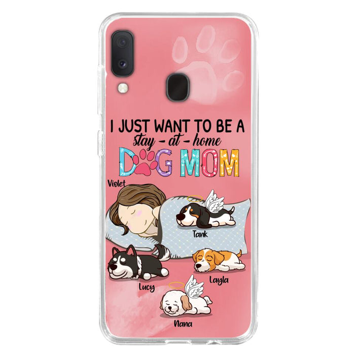 Custom Personalized Dog Mom Phone Case - Upto 4 Dogs - Best Gift For Dog Lover - I Just Want To Be A Stay At Home Dog Mom - Case For iPhone And Samsung