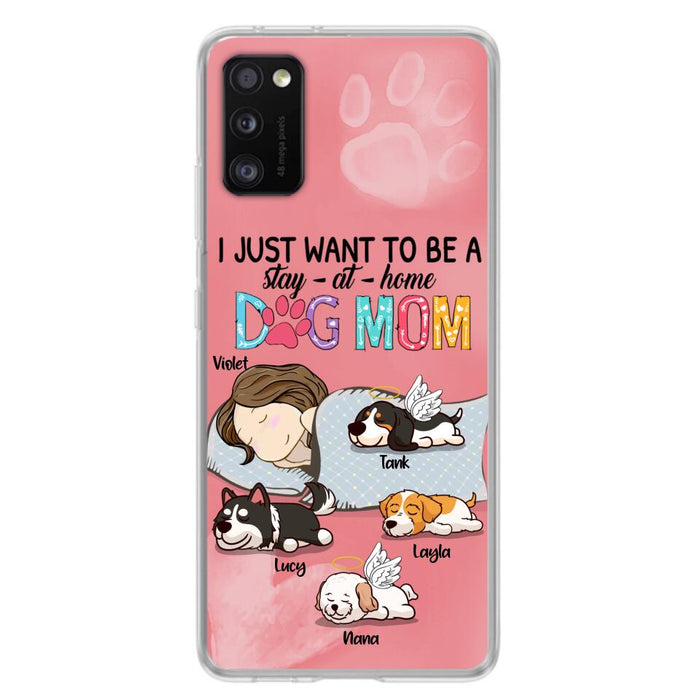 Custom Personalized Dog Mom Phone Case - Upto 4 Dogs - Best Gift For Dog Lover - I Just Want To Be A Stay At Home Dog Mom - Case For iPhone And Samsung