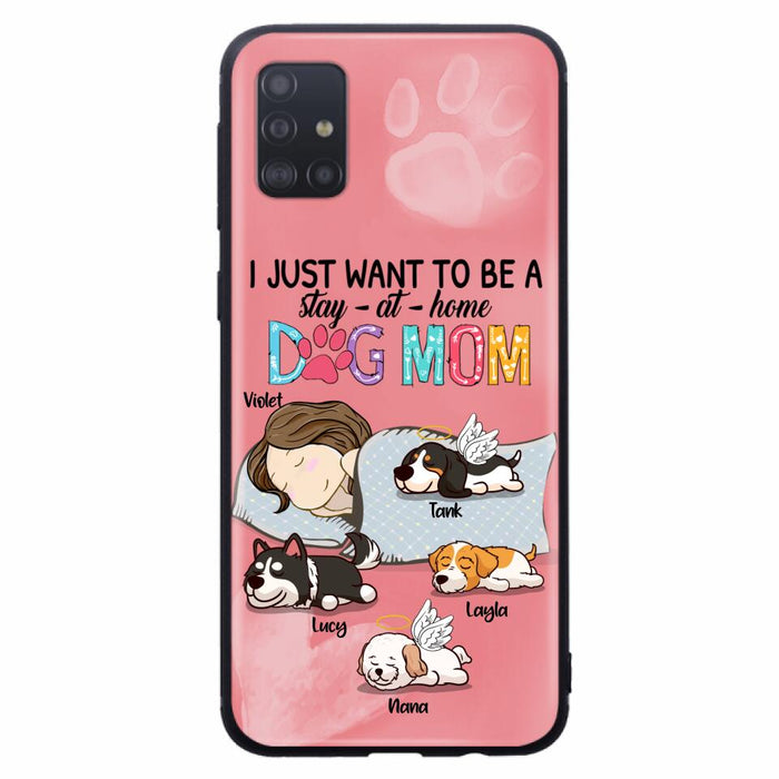 Custom Personalized Dog Mom Phone Case - Upto 4 Dogs - Best Gift For Dog Lover - I Just Want To Be A Stay At Home Dog Mom - Case For iPhone And Samsung