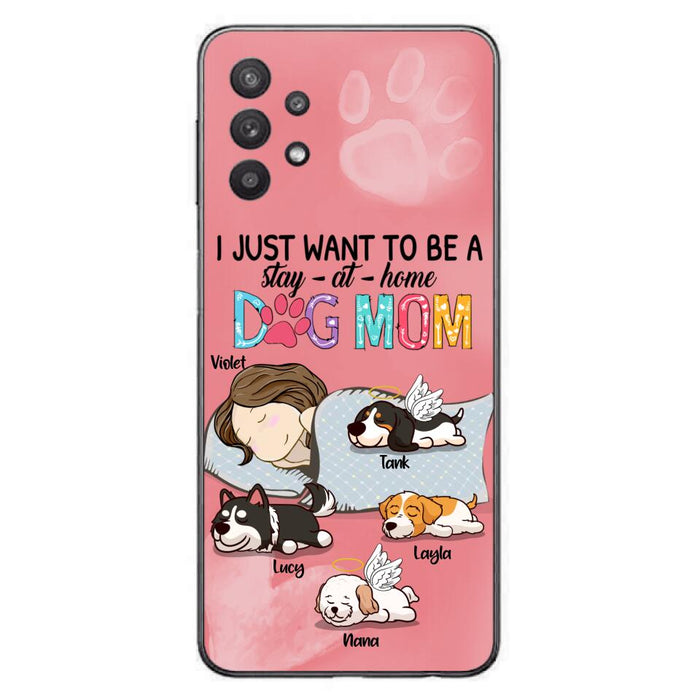 Custom Personalized Dog Mom Phone Case - Upto 4 Dogs - Best Gift For Dog Lover - I Just Want To Be A Stay At Home Dog Mom - Case For iPhone And Samsung