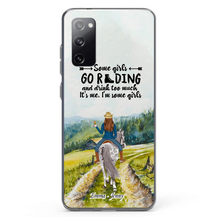 Custom Personalized Riding Horse Phone Case - Upto 2 Girls - Best Gift For Horse Lover/Friends - Some Girls Go Riding And Drink Too Much It's Me - Case For Iphone/Samsung