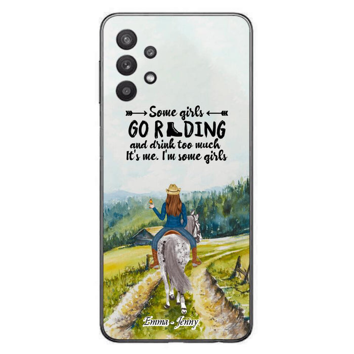 Custom Personalized Riding Horse Phone Case - Upto 2 Girls - Best Gift For Horse Lover/Friends - Some Girls Go Riding And Drink Too Much It's Me - Case For Iphone/Samsung