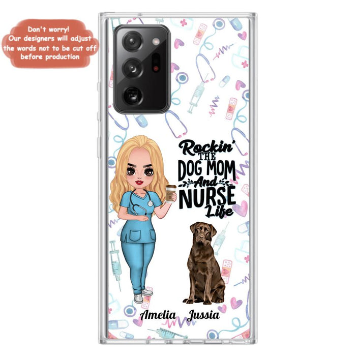 Custom Personalized Nurse Dog Mom Phone Case - Upto 5 Dogs - Gift Idea For Dog Lover - Rockin' The Dog Mom And Nurse Life - Case For iPhone And Samsung