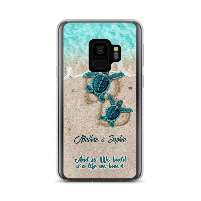 Custom Personalized Turtle Phone Case - Upto 5 Baby Turtles - And So We Build A Life We Love - Case For iPhone And Samsung