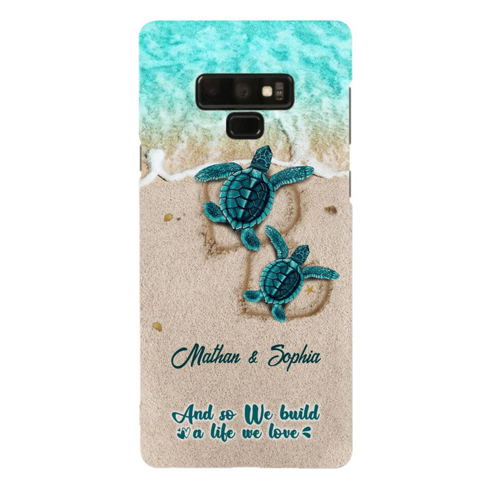 Custom Personalized Turtle Phone Case - Upto 5 Baby Turtles - And So We Build A Life We Love - Case For iPhone And Samsung