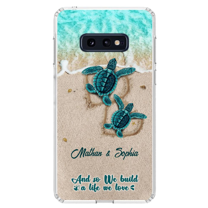 Custom Personalized Turtle Phone Case - Upto 5 Baby Turtles - And So We Build A Life We Love - Case For iPhone And Samsung