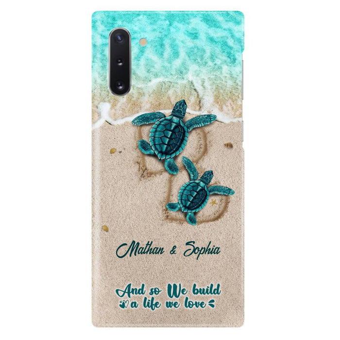 Custom Personalized Turtle Phone Case - Upto 5 Baby Turtles - And So We Build A Life We Love - Case For iPhone And Samsung