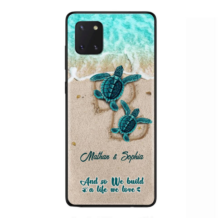 Custom Personalized Turtle Phone Case - Upto 5 Baby Turtles - And So We Build A Life We Love - Case For iPhone And Samsung