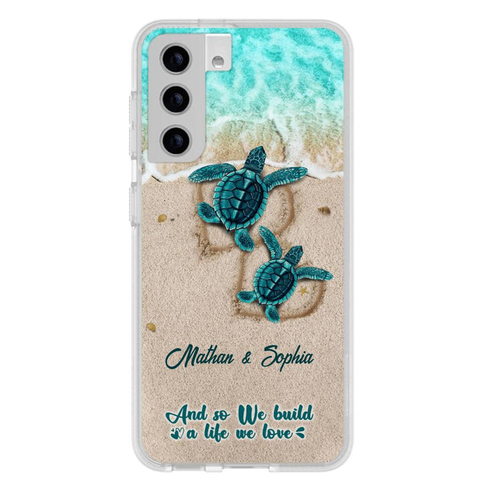 Custom Personalized Turtle Phone Case - Upto 5 Baby Turtles - And So We Build A Life We Love - Case For iPhone And Samsung