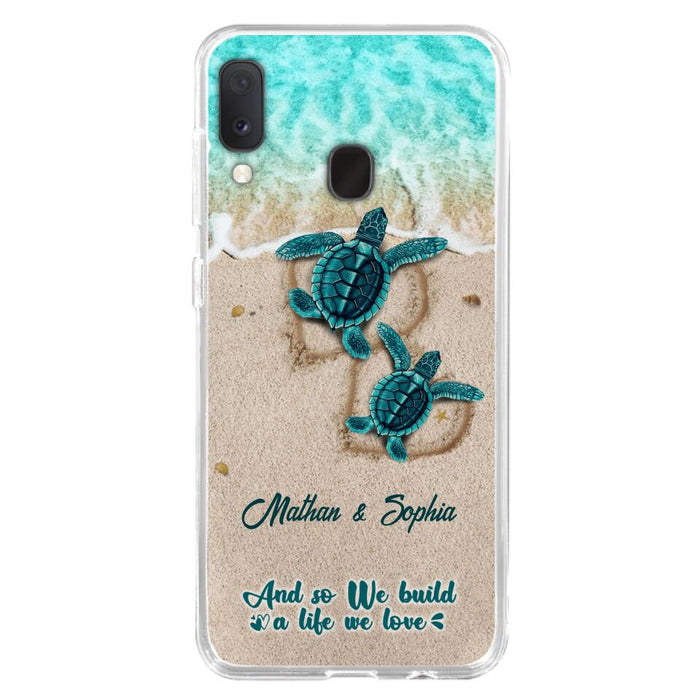 Custom Personalized Turtle Phone Case - Upto 5 Baby Turtles - And So We Build A Life We Love - Case For iPhone And Samsung