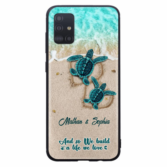 Custom Personalized Turtle Phone Case - Upto 5 Baby Turtles - And So We Build A Life We Love - Case For iPhone And Samsung