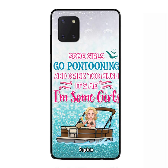 Custom Personalized Pontoon Queen Phone Case - Best Gift Idea For Pontoon Lovers - Some Girls Go Pontooning And Drink Too Much, It's Me, I'm Some Girls - Cases For iPhone And Samsung