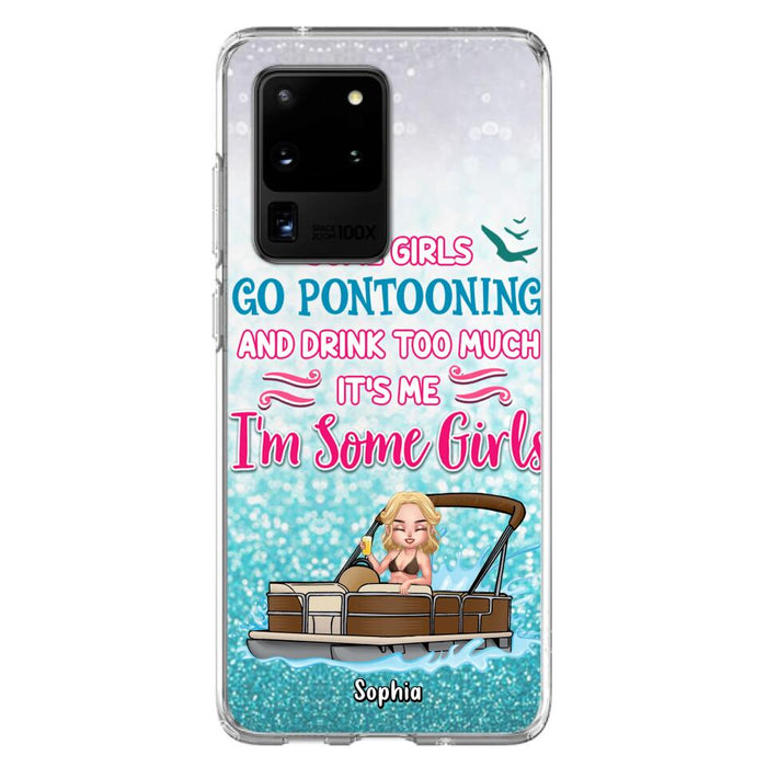 Custom Personalized Pontoon Queen Phone Case - Best Gift Idea For Pontoon Lovers - Some Girls Go Pontooning And Drink Too Much, It's Me, I'm Some Girls - Cases For iPhone And Samsung