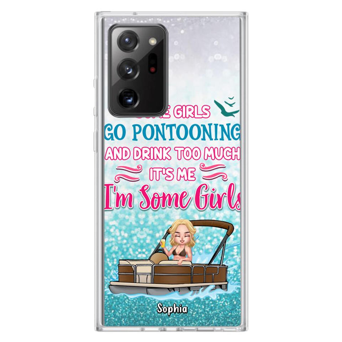 Custom Personalized Pontoon Queen Phone Case - Best Gift Idea For Pontoon Lovers - Some Girls Go Pontooning And Drink Too Much, It's Me, I'm Some Girls - Cases For iPhone And Samsung