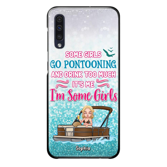 Custom Personalized Pontoon Queen Phone Case - Best Gift Idea For Pontoon Lovers - Some Girls Go Pontooning And Drink Too Much, It's Me, I'm Some Girls - Cases For iPhone And Samsung