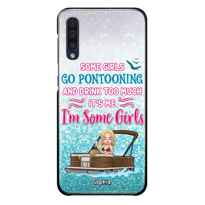 Custom Personalized Pontoon Queen Phone Case - Best Gift Idea For Pontoon Lovers - Some Girls Go Pontooning And Drink Too Much, It's Me, I'm Some Girls - Cases For iPhone And Samsung