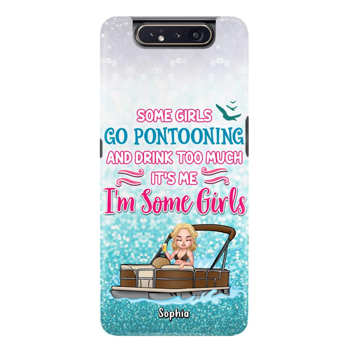 Custom Personalized Pontoon Queen Phone Case - Best Gift Idea For Pontoon Lovers - Some Girls Go Pontooning And Drink Too Much, It's Me, I'm Some Girls - Cases For iPhone And Samsung