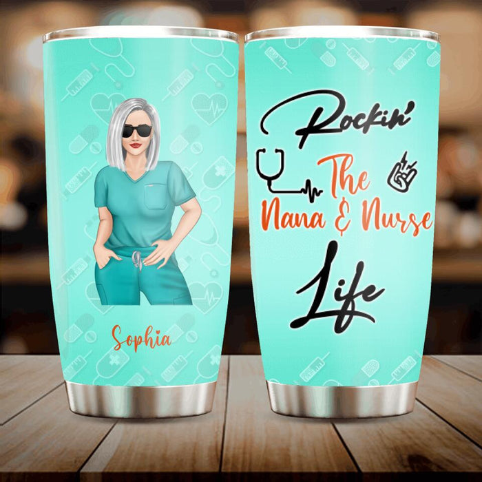 Custom Personalized Nurse Tumbler - Gift Idea For Nurse/ Mother's Day Gift - Rockin' The Nana & Nurse Life