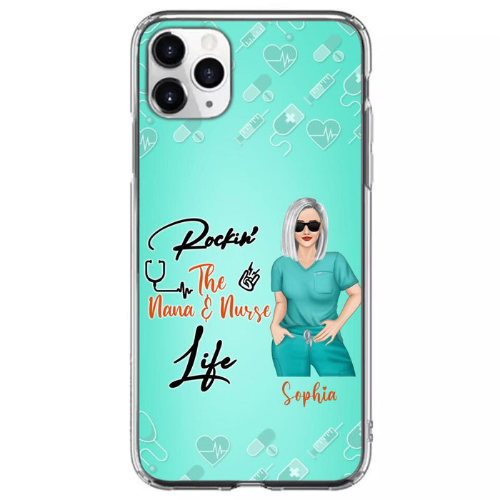 Custom Personalized Nurse Phone Case For iPhone and Samsung - Gift Idea For Mother's Day 2022 - Rockin' The Nana & Nurse