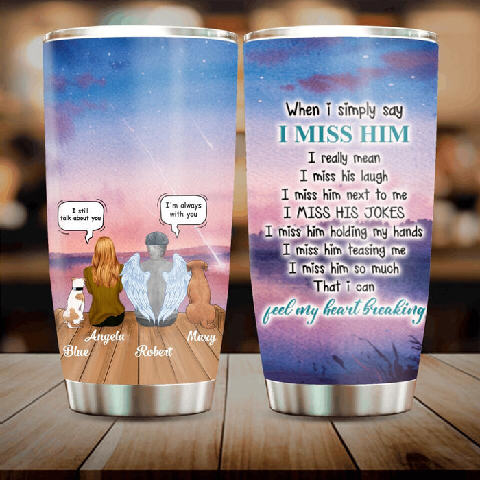 Custom Personalized Memorial Tumbler - Memorial Gift To Father From Daughter With Up To 2 Dogs - I Miss Him