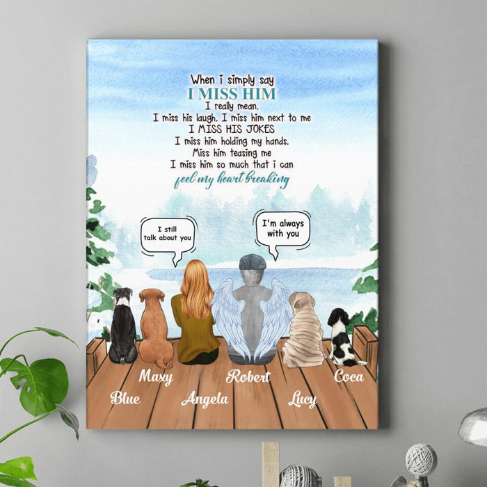 Custom Personalized Memorial Canvas - Memorial Gift From Daughter To Father With Up To 4 Dogs - I Miss Him So Much Canvas